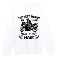 The Best Things In Life Mess Up Your Hair Motorcycle Wos Premium Crewneck Sweatshirt