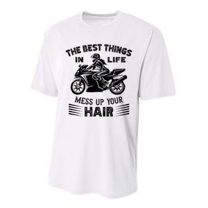 The Best Things In Life Mess Up Your Hair Motorcycle Wos Performance Sprint T-Shirt