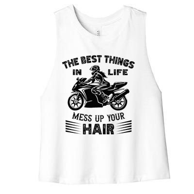 The Best Things In Life Mess Up Your Hair Motorcycle Wos Women's Racerback Cropped Tank