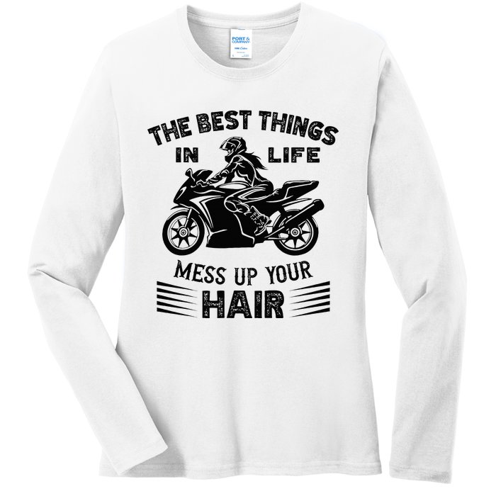 The Best Things In Life Mess Up Your Hair Motorcycle Wos Ladies Long Sleeve Shirt