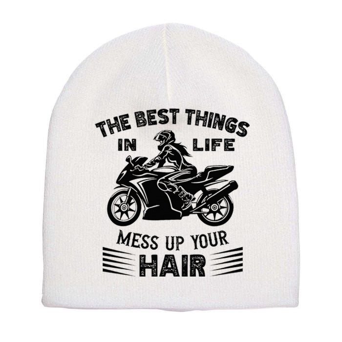 The Best Things In Life Mess Up Your Hair Motorcycle Wos Short Acrylic Beanie