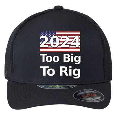 Too Big To Rig 2024 Election Flexfit Unipanel Trucker Cap