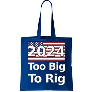 Too Big To Rig 2024 Election Tote Bag