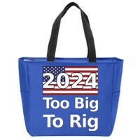 Too Big To Rig 2024 Election Zip Tote Bag