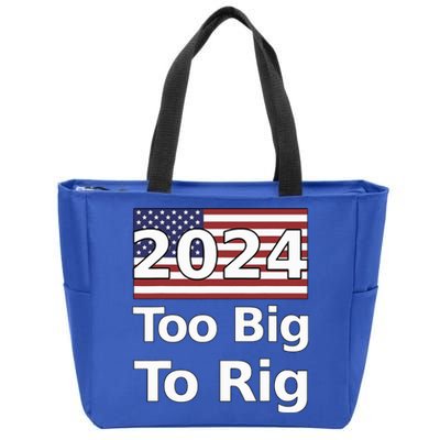 Too Big To Rig 2024 Election Zip Tote Bag