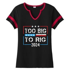 Too Big To Rig Saying Trump 2024 Funny Trump Quote Ladies Halftime Notch Neck Tee