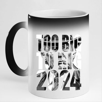 Too Big To Rig Trump 2024 11oz Black Color Changing Mug