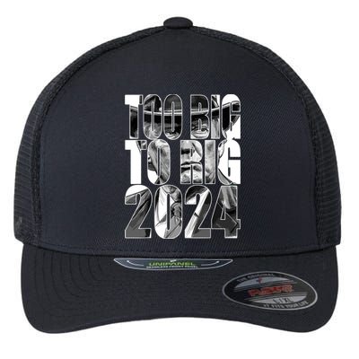 Too Big To Rig Trump 2024 Flexfit Unipanel Trucker Cap