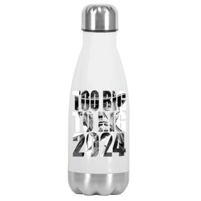 Too Big To Rig Trump 2024 Stainless Steel Insulated Water Bottle