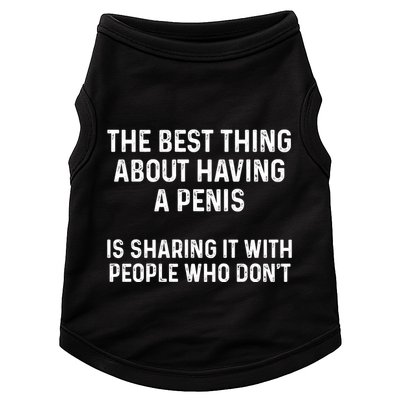 The Best Thing About Having A Penis Funny Sarcasm Sayings Doggie Tank