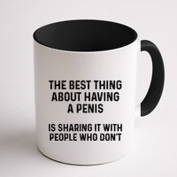 The Best Thing About Having A Penis Funny Sarcasm Sayings Mug