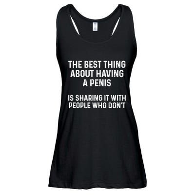 The Best Thing About Having A Penis Funny Sarcasm Sayings Ladies Essential Flowy Tank