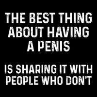 The Best Thing About Having A Penis Funny Sarcasm Sayings Flat Bill Trucker Hat