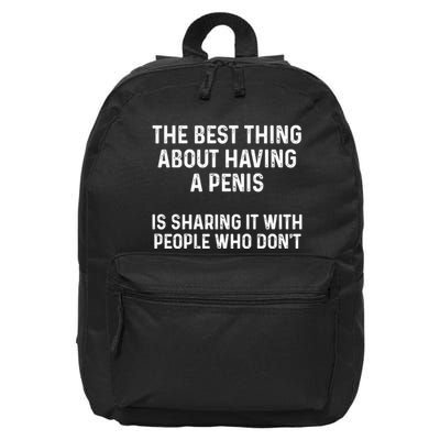 The Best Thing About Having A Penis Funny Sarcasm Sayings 16 in Basic Backpack
