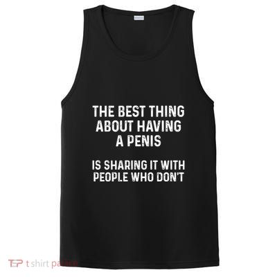 The Best Thing About Having A Penis Funny Sarcasm Sayings PosiCharge Competitor Tank