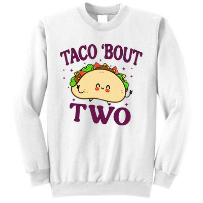 Taco Bout Two 2nd Birthday 2 Year Funny Tacos Sweatshirt