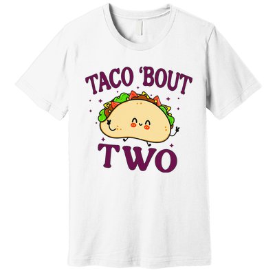 Taco Bout Two 2nd Birthday 2 Year Funny Tacos Premium T-Shirt