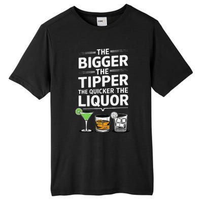 The Bigger The Tipper The Quicker The Liquor Bartender Mixer Tall Fusion ChromaSoft Performance T-Shirt