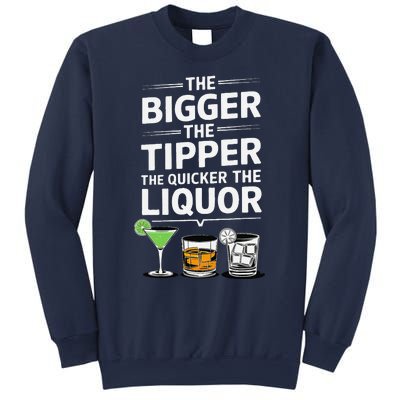 The Bigger The Tipper The Quicker The Liquor Bartender Mixer Sweatshirt