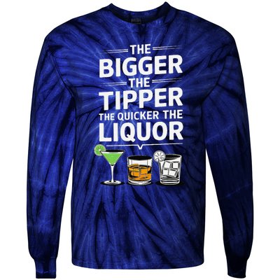 The Bigger The Tipper The Quicker The Liquor Bartender Mixer Tie-Dye Long Sleeve Shirt