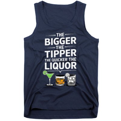 The Bigger The Tipper The Quicker The Liquor Bartender Mixer Tank Top