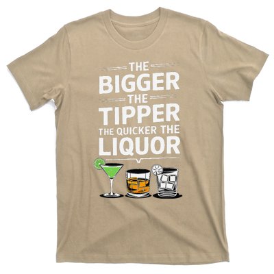 The Bigger The Tipper The Quicker The Liquor Bartender Mixer T-Shirt