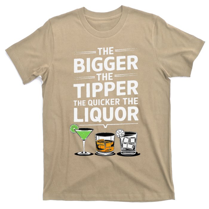 The Bigger The Tipper The Quicker The Liquor Bartender Mixer T-Shirt