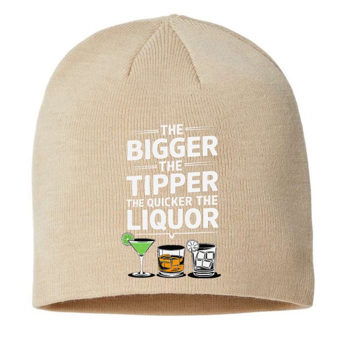 The Bigger The Tipper The Quicker The Liquor Bartender Mixer Sustainable Beanie