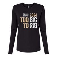 Too Big To Rig 2024 Elections Trump Saying Trump 2024 Womens Cotton Relaxed Long Sleeve T-Shirt