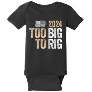 Too Big To Rig 2024 Elections Trump Saying Trump 2024 Baby Bodysuit