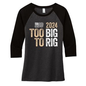 Too Big To Rig 2024 Elections Trump Saying Trump 2024 Women's Tri-Blend 3/4-Sleeve Raglan Shirt