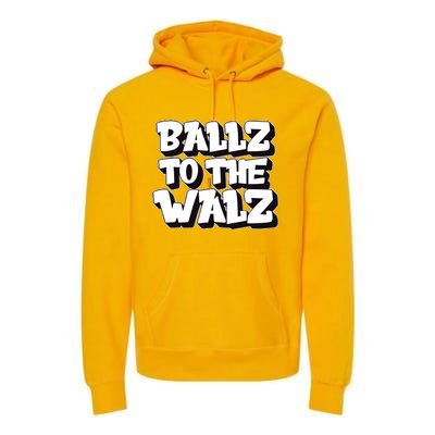 Tyt Ballz To The Walz Premium Hoodie