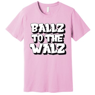 Tyt Ballz To The Walz Premium T-Shirt