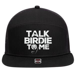 Talk Birdie To Me Golfer Golf Lover Golfing Putter Ball 7 Panel Mesh Trucker Snapback Hat