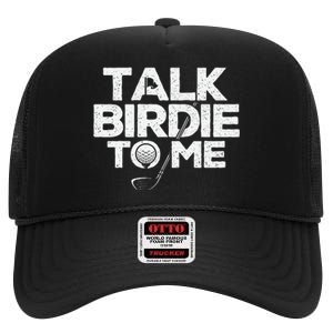 Talk Birdie To Me Golfer Golf Lover Golfing Putter Ball High Crown Mesh Back Trucker Hat