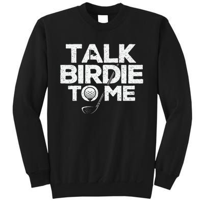 Talk Birdie To Me Golfer Golf Lover Golfing Putter Ball Sweatshirt