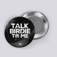 Talk Birdie To Me Golfer Golf Lover Golfing Putter Ball Button