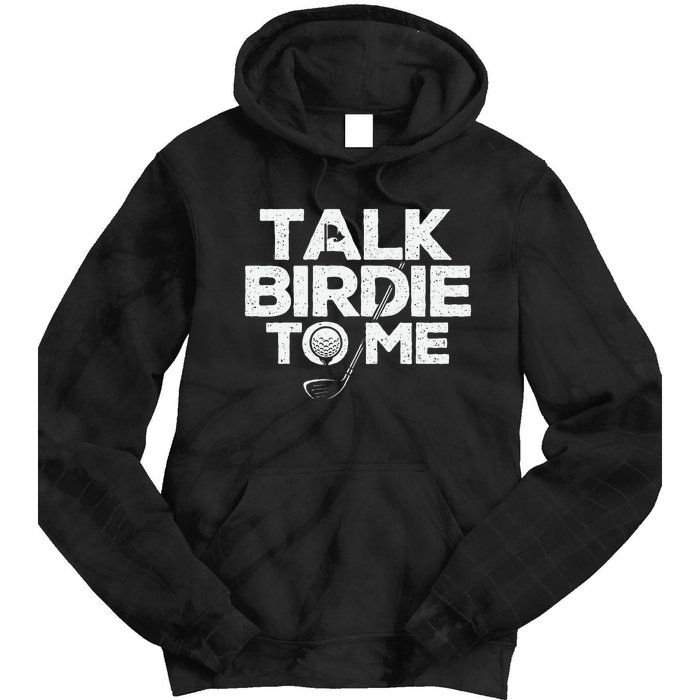 Talk Birdie To Me Golfer Golf Lover Golfing Putter Ball Tie Dye Hoodie