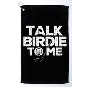 Talk Birdie To Me Golfer Golf Lover Golfing Putter Ball Platinum Collection Golf Towel