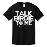 Talk Birdie To Me Golfer Golf Lover Golfing Putter Ball Kids T-Shirt