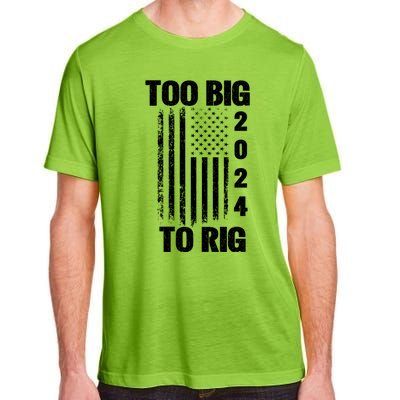 Too Big To Rig Trump 2024 Election President American Flag Gift Adult ChromaSoft Performance T-Shirt