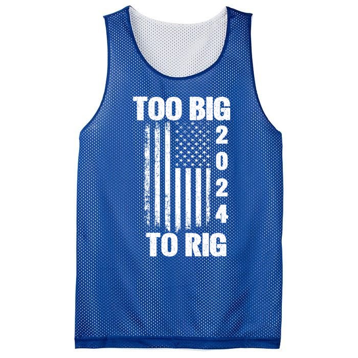 Too Big To Rig Trump 2024 Election President American Flag Gift Mesh Reversible Basketball Jersey Tank