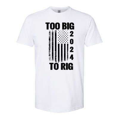 Too Big To Rig Trump 2024 Election President American Flag Gift Softstyle CVC T-Shirt