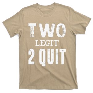 Two Birthday Two Legit 2 Quit Funny Gift T-Shirt