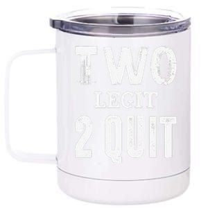 Two Birthday Two Legit 2 Quit Funny Gift 12 oz Stainless Steel Tumbler Cup