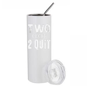 Two Birthday Two Legit 2 Quit Funny Gift Stainless Steel Tumbler