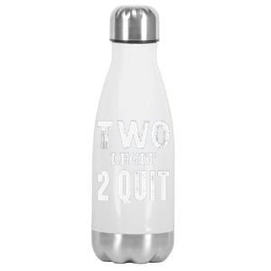 Two Birthday Two Legit 2 Quit Funny Gift Stainless Steel Insulated Water Bottle