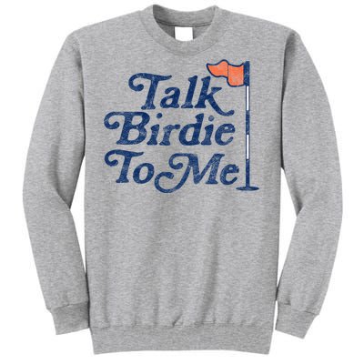 Talk Birdie To Me Funny Golfer Dad Fathers Day Golf Graphic Tall Sweatshirt