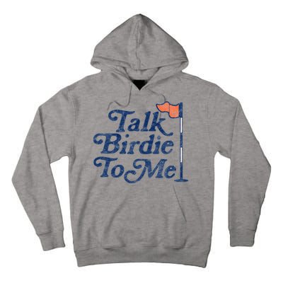 Talk Birdie To Me Funny Golfer Dad Fathers Day Golf Graphic Tall Hoodie