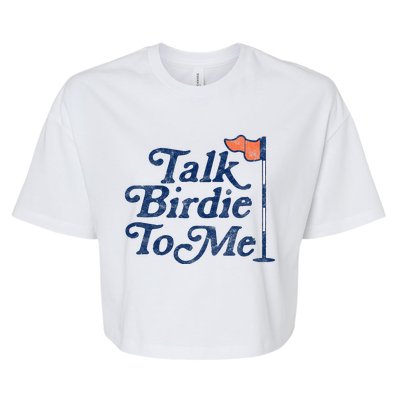 Talk Birdie To Me Funny Golfer Dad Fathers Day Golf Graphic Bella+Canvas Jersey Crop Tee